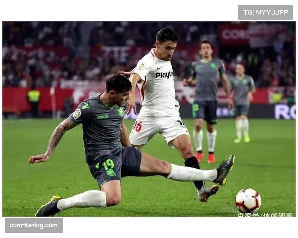 塞维利亚客场三场零封显示防守体系逐步改善 塞维利亚客场三场零封显示防守体系逐步改善